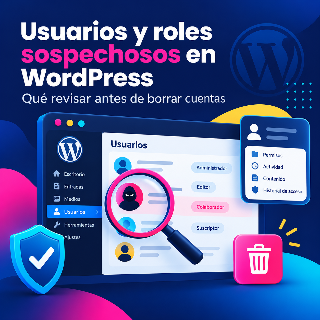 Usuarios y roles sospechosos en wordpress que revisar antes de borrar cuentas